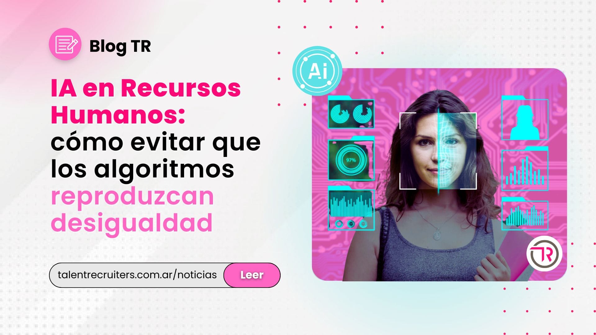 IA en Recursos Humanos: cómo evitar que los algoritmos reproduzcan desigualdad
