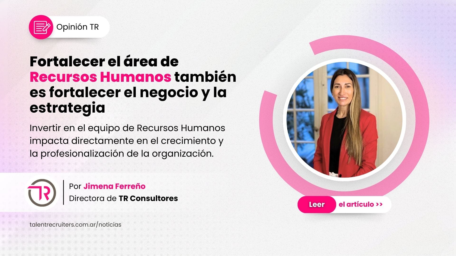 Fortalecer el área de Recursos Humanos también es fortalecer el negocio y la estrategia