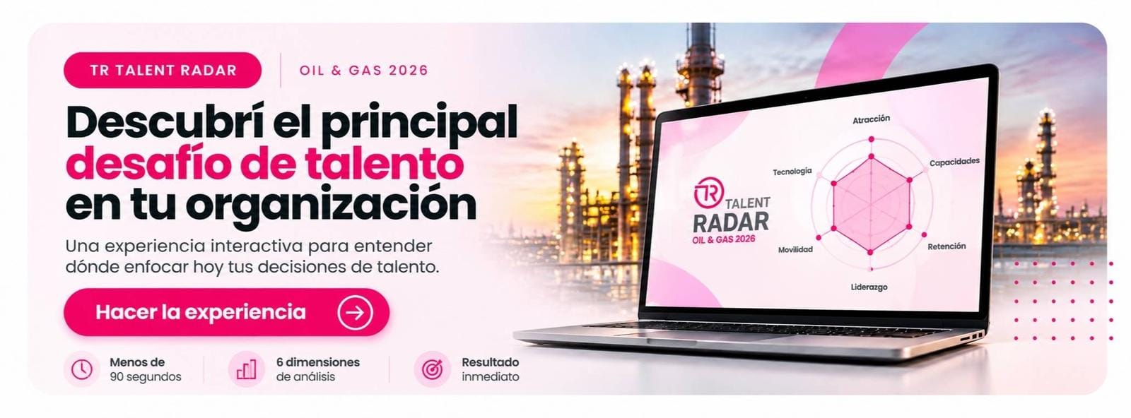 TR Talent Radar Oil & Gas 2026: descubrí el principal desafío de talento en tu organización en menos de 90 segundos